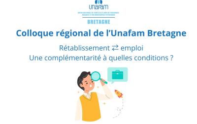 Colloque régional de l'Unafam Bretagne, dont le titre est "Rétablissement et emploi : une complémentarité à quelles conditions ?"