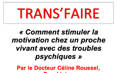 TRANS'FAIRE : Comment stimuler la motivation d'un proche souffrant de troubles psychiques"